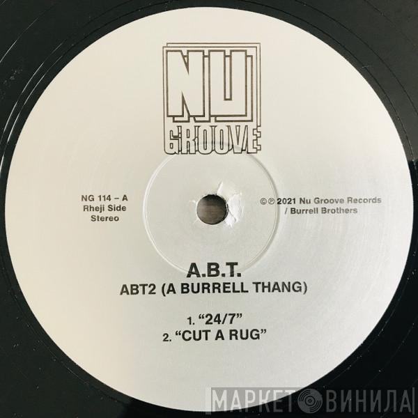 A.B.T. - ABT2 (A Burrell Thang)