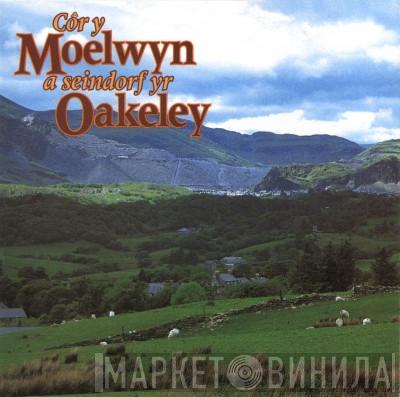 A Côr Meibion Y Moelwyn  Seindorf Yr Oakeley  - Côr y Moelwyn A Seindorf Yr Oakeley