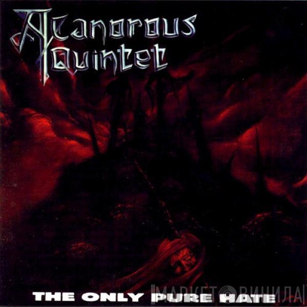 A Canorous Quintet - The Only Pure Hate