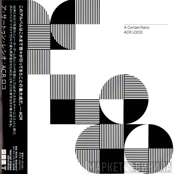  A Certain Ratio  - ACR Loco