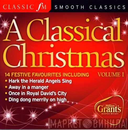  - A Classical Christmas  Volume I
