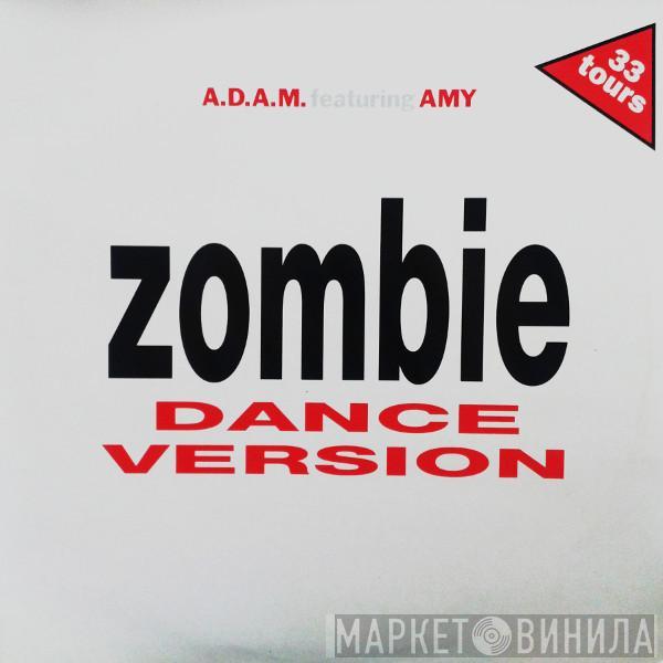 A.D.A.M., Amy - Zombie