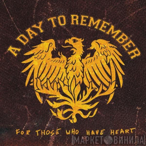  A Day To Remember  - For Those Who Have Heart Re-Issue