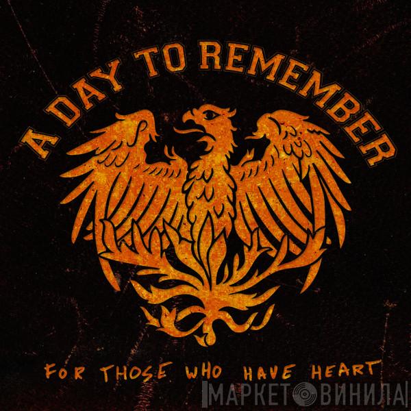  A Day To Remember  - For Those Who Have Heart Re-Issue