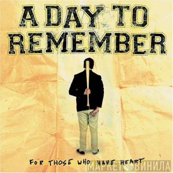 A Day To Remember  - For Those Who Have Heart