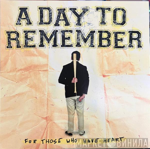  A Day To Remember  - For Those Who Have Heart