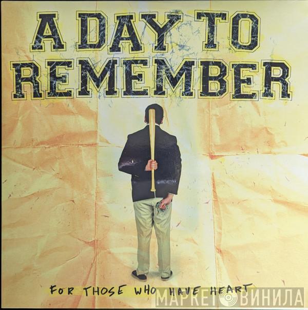  A Day To Remember  - For Those Who Have Heart