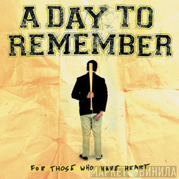  A Day To Remember  - For Those Who Have Heart