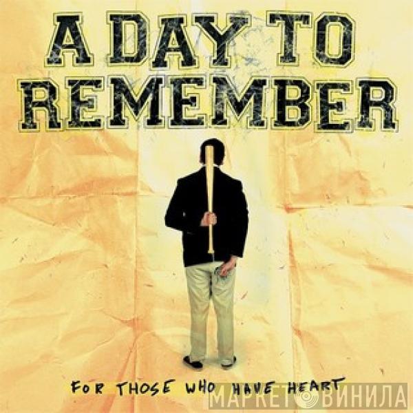  A Day To Remember  - For Those Who Have Heart