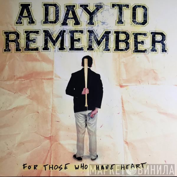  A Day To Remember  - For Those Who Have Heart