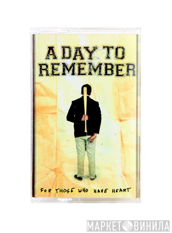  A Day To Remember  - For Those Who Have Heart