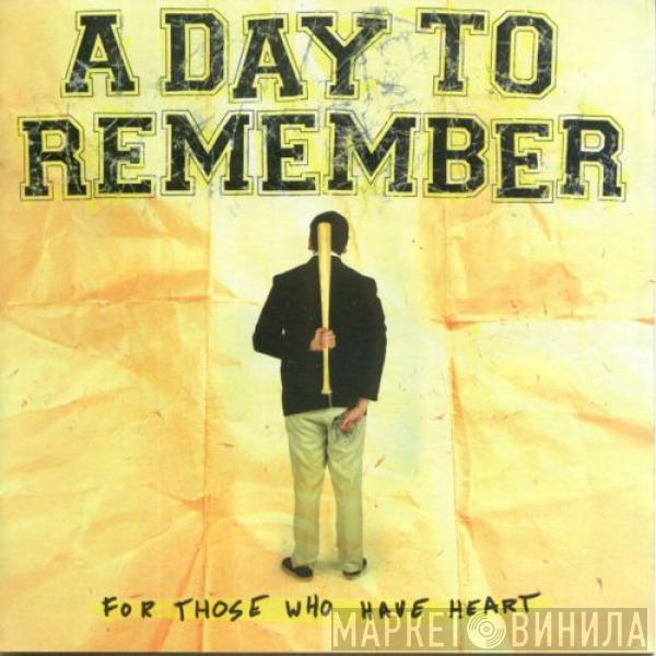  A Day To Remember  - For Those Who Have Heart