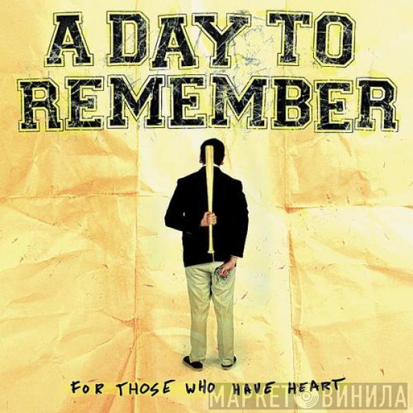  A Day To Remember  - For Those Who Have Heart