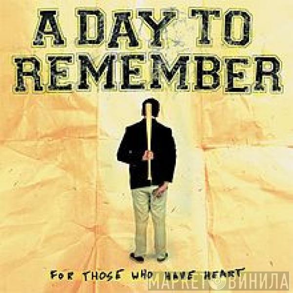  A Day To Remember  - For Those Who Have Heart