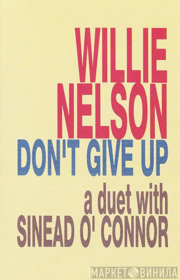 A Duet With Willie Nelson  Sinéad O'Connor  - Don't Give Up