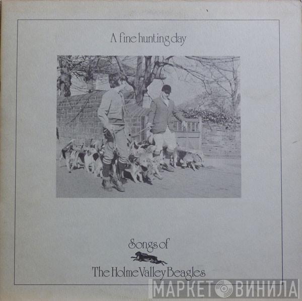  - A Fine Hunting Day - Songs Of The Holme Valley Beagles