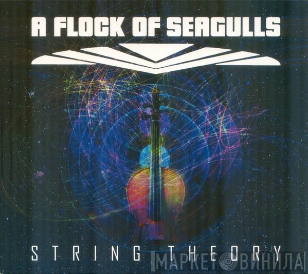 A Flock Of Seagulls  - String Theory