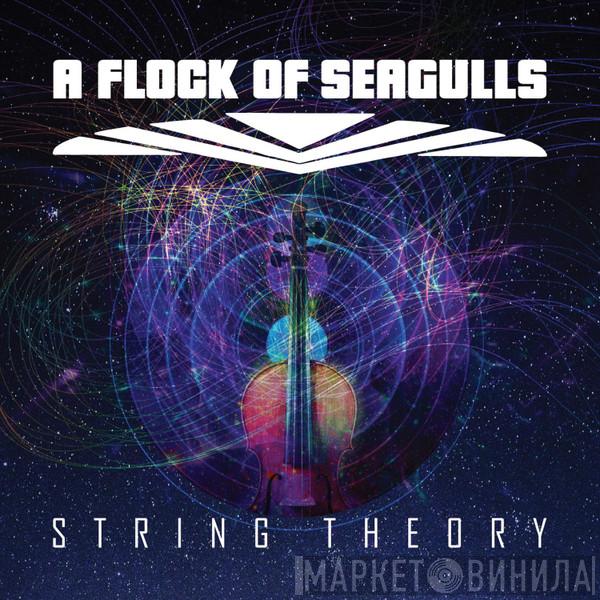  A Flock Of Seagulls  - String Theory
