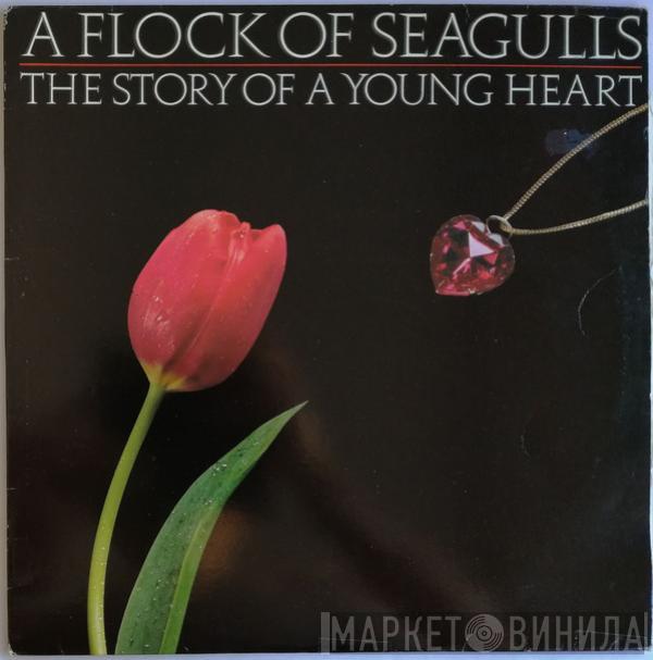  A Flock Of Seagulls  - The Story Of A Young Heart