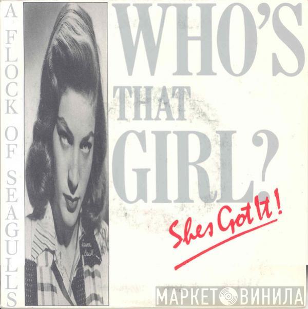 A Flock Of Seagulls - Who's That Girl (She's Got It!)
