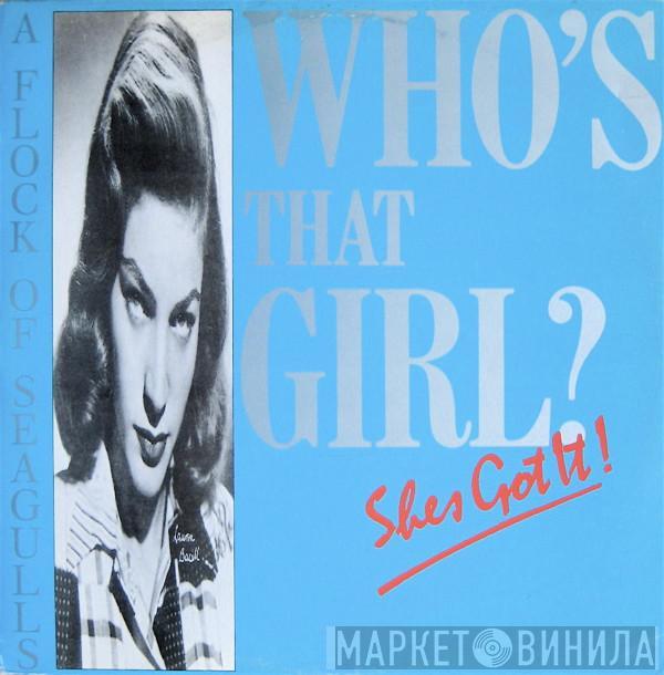 A Flock Of Seagulls - Who's That Girl (She's Got It)
