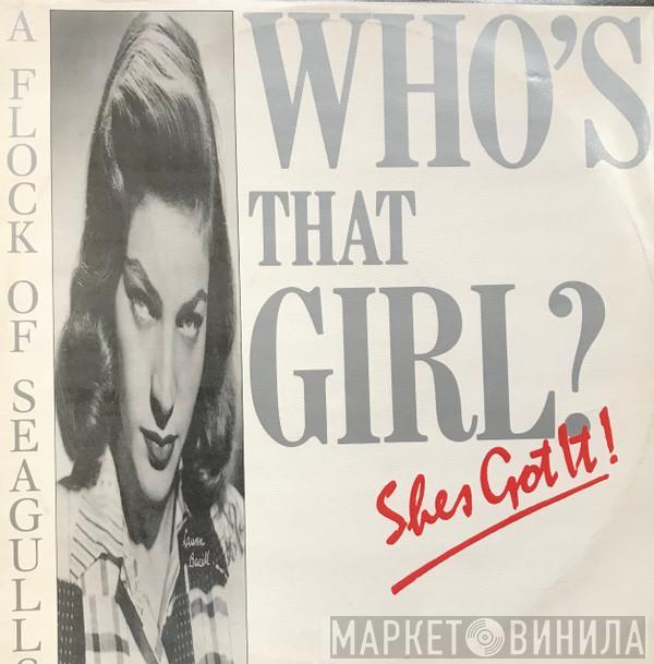  A Flock Of Seagulls  - Who's That Girl (She's Got It)