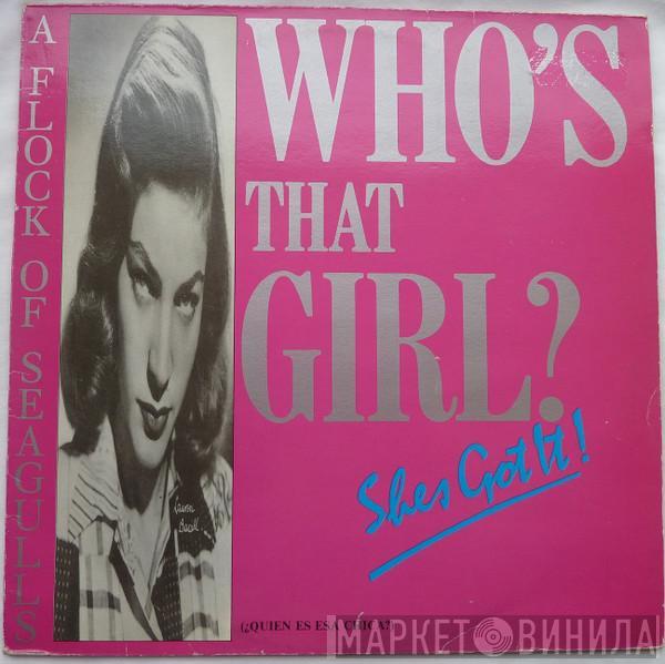  A Flock Of Seagulls  - Who's That Girl (She's Got It)