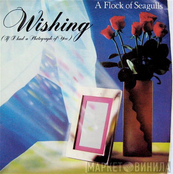  A Flock Of Seagulls  - Wishing (If I Had A Photograph Of You)
