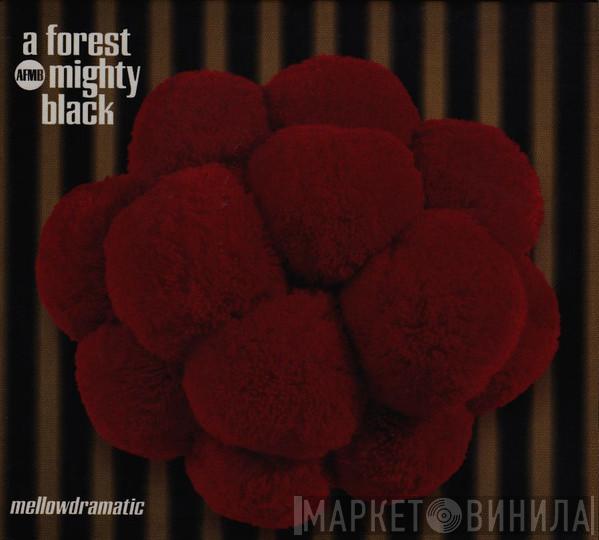 A Forest Mighty Black - Mellowdramatic