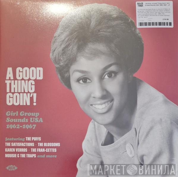  - A Good Thing Goin'! (Girl Group Sounds USA 1962-1967)