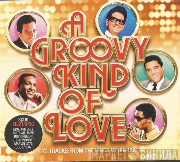  - A Groovy Kind Of Love