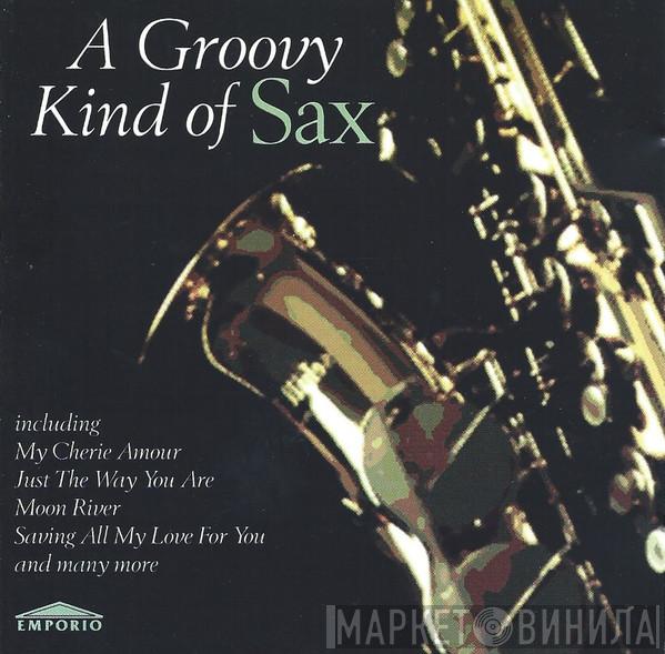  - A Groovy Kind Of Sax