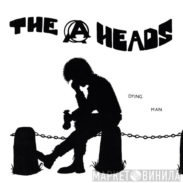  A-Heads  - Dying Man