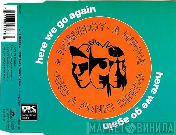  A Homeboy, A Hippie & A Funki Dredd  - Here We Go Again