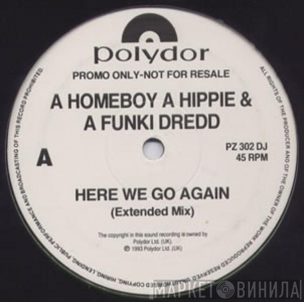  A Homeboy, A Hippie & A Funki Dredd  - Here We Go Again