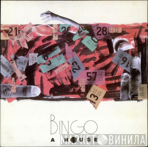 A House - Bingo