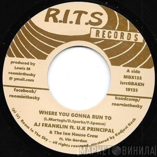 A.J. Franklin, UK Principal, The Inn House Crew, Vin Gordon - Where You Gonna Run To