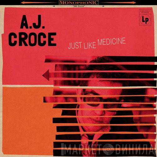 A.J. Croce - Just Like Medicine