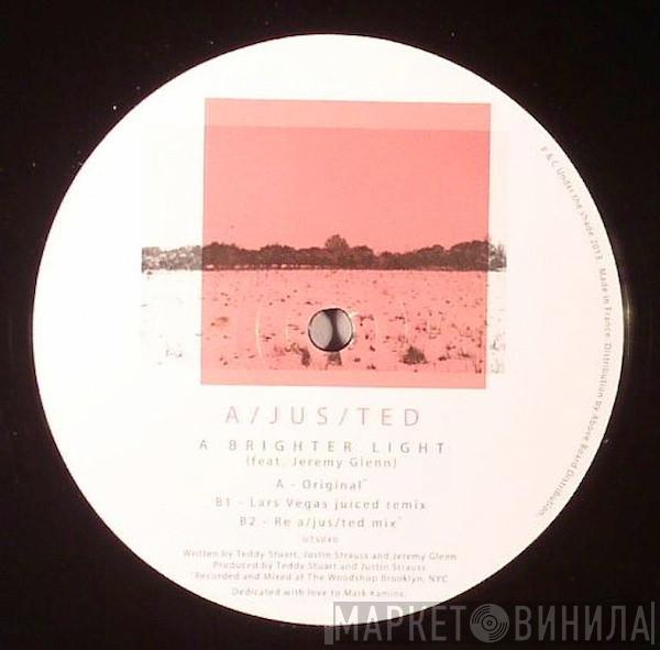A/Jus/Ted, Jeremy Glenn  - A Brighter Light
