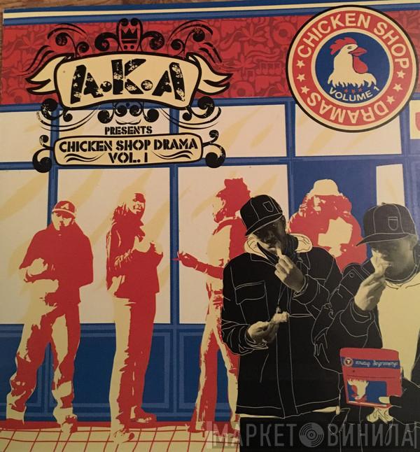 A.K.A  - Presents Chicken Shop Drama Vol.1