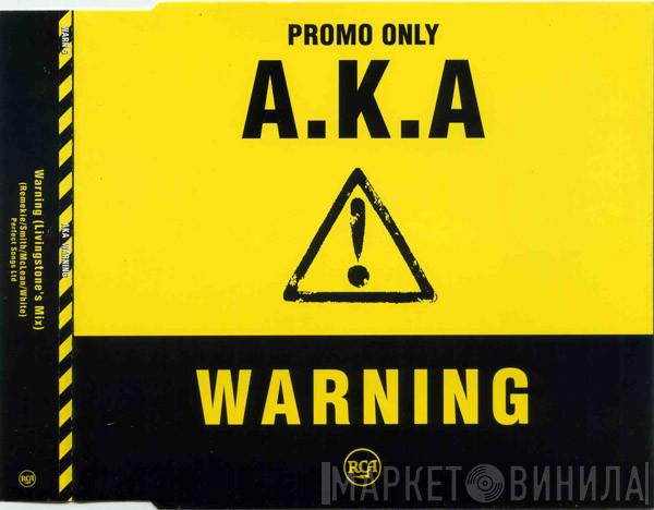  A.K.A.  - Warning