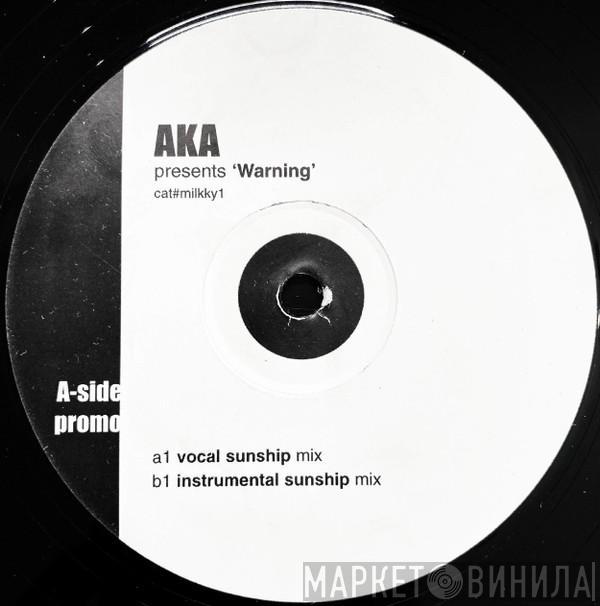  A.K.A.  - Warning