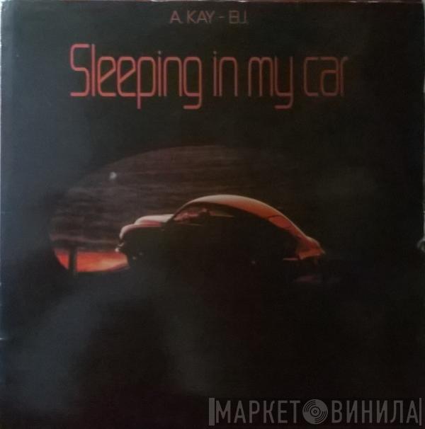 A Kay BJ - Sleeping In My Car
