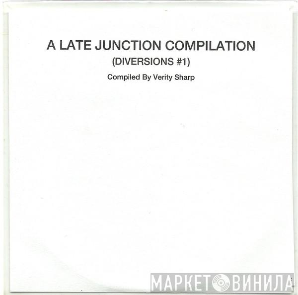  - A Late Junction Compilation (Diversions #1)