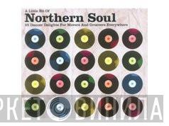  - A Little Bit Of Northern Soul (25 Dancer Delights For Movers And Groovers Everywhere)