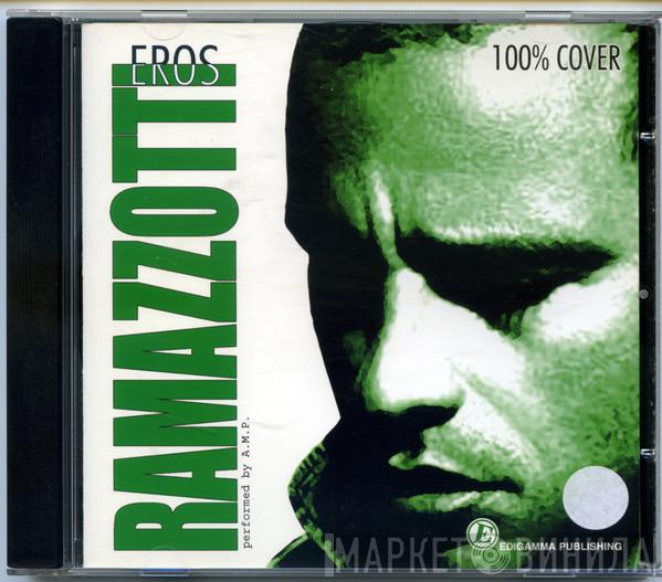 A.M.P.   - Eros Ramazzotti (100% Cover)