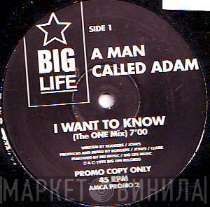  A Man Called Adam  - I Want To Know