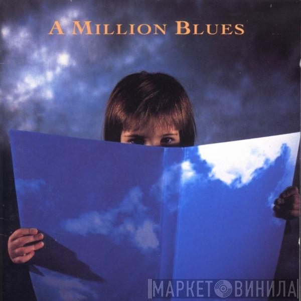 A Million Blues - A Million Blues