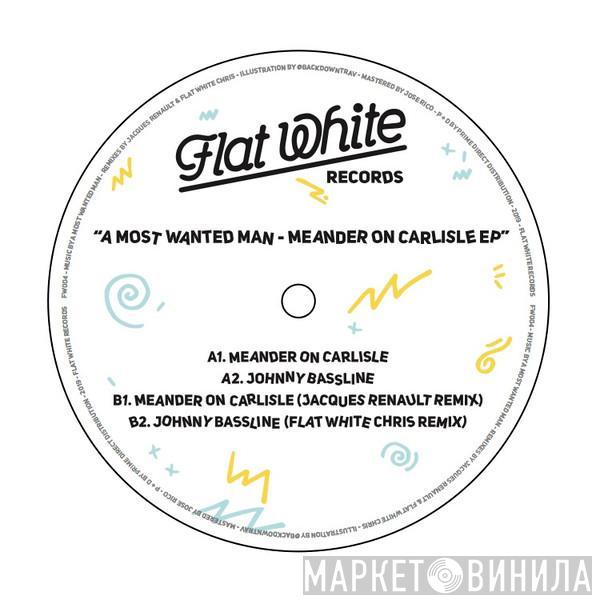 A Most Wanted Man - Meander On Carlisle EP