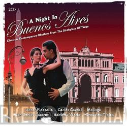  - A Night In Buenos Aires - Classic & Contemporary Rhythms From The Birthplace Of Tango